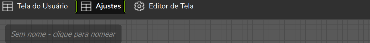 Abas Tela do Usuário, Ajustes e Editor de Tela e, abaixo, o campo do nome da função: "Sem nome - clique para nomear".