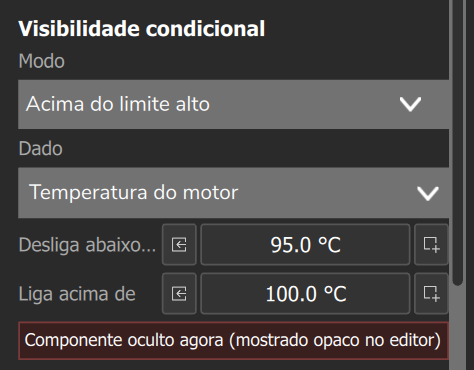 Visibilidade condicional no modo Acima do limite alto, com Temperatura do motor: liga em 100 °C, desliga em 95 °C e a faixa vermelha de componente oculto.